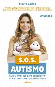 SOS Autismo: Guia completo para entender o Transtorno do Espectro Autista